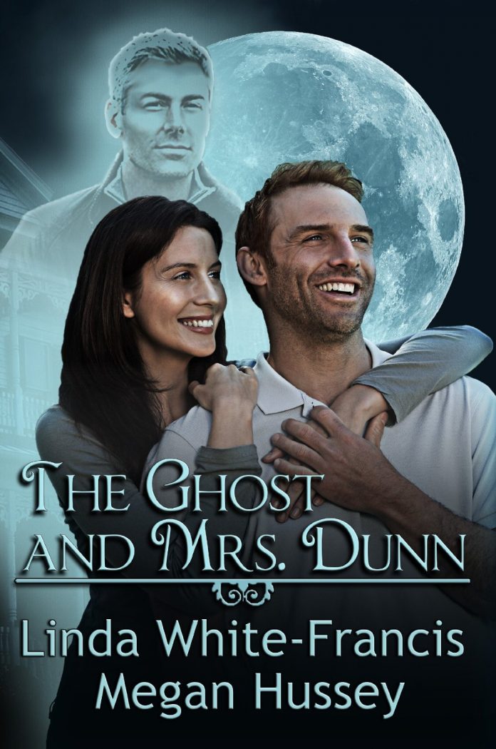 The Ghost and Mrs. Dunn by Linda White-Francis and Megan Hussey